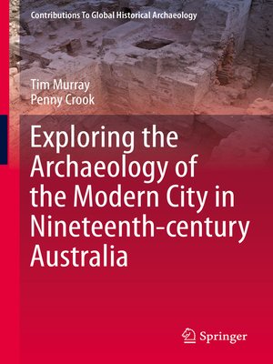 cover image of Exploring the Archaeology of the Modern City in Nineteenth-century Australia